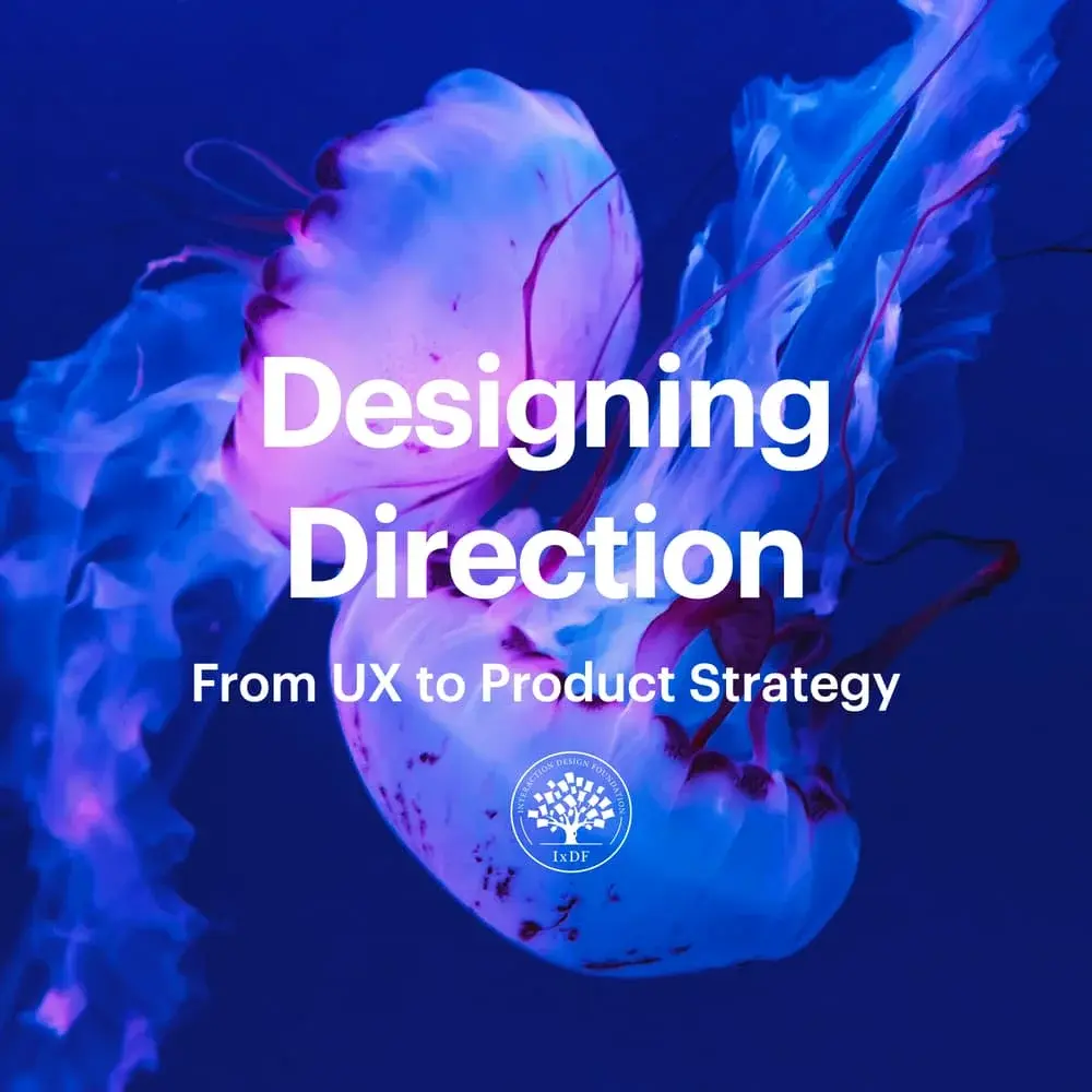 Designing Direction: From UX to Product Strategy