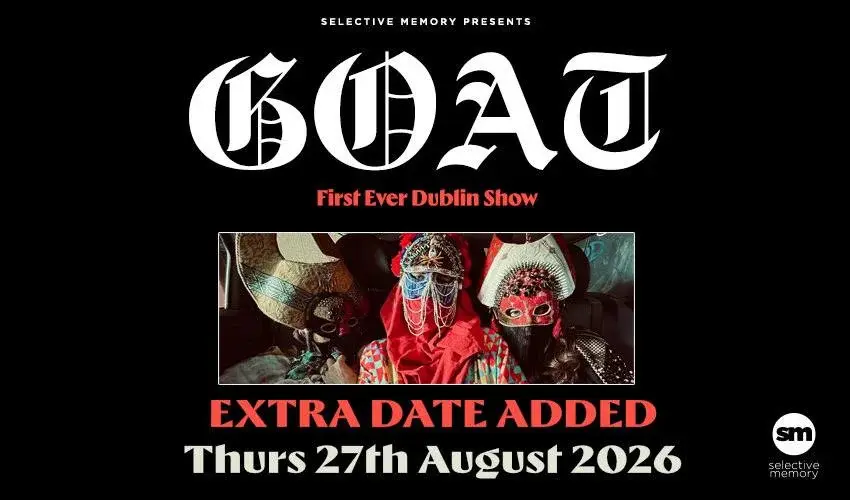 GOAT - 2ND SHOW ADDED at The Button Factory - by Selective Memory