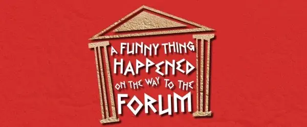Pantochino Teen Theatre! A Funny Thing Happened on the Way to the Forum