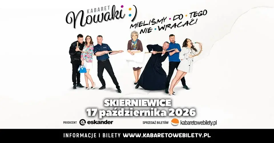 17.10.2026 • Skierniewice • Kabaret Nowaki • Mieliśmy do tego nie wracać !