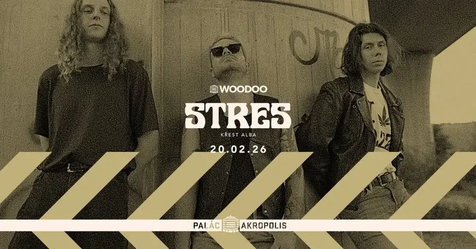 STRES (křest alba) + BBY DR1VE | série woodoo