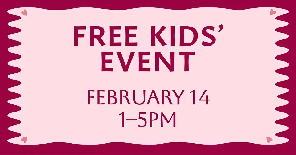 FREE Valentine's Day Kids' Event