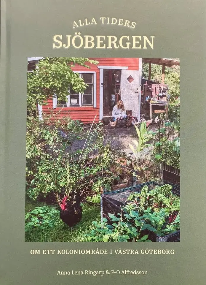 Alla tiders Sjöbergen : om ett koloniområde i västra Göteborg