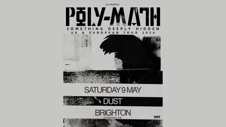 POLY-MATH | DUST, Brighton - JOY.