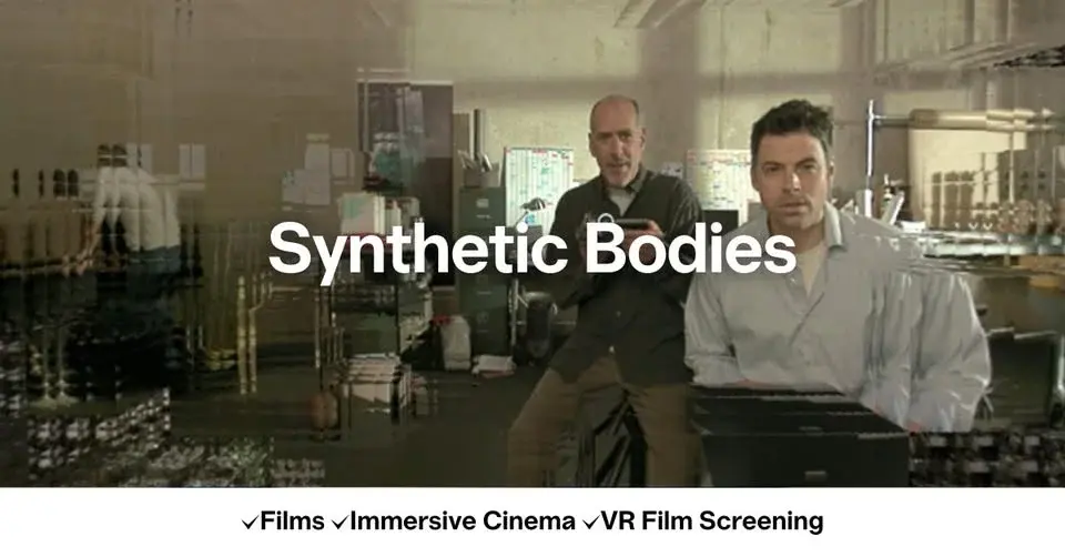 VR Film Screening: Synthetic Bodies