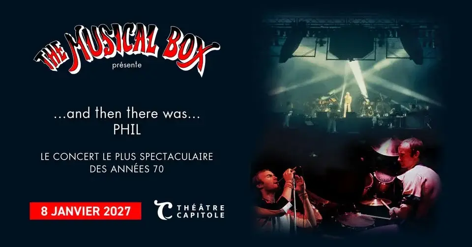 The Musical Box - …𝘢𝘯𝘥 𝘵𝘩𝘦𝘯 𝘵𝘩𝘦𝘳𝘦 𝘸𝘢𝘴... 𝘗𝘩𝘪𝘭 | Théâtre Capitole