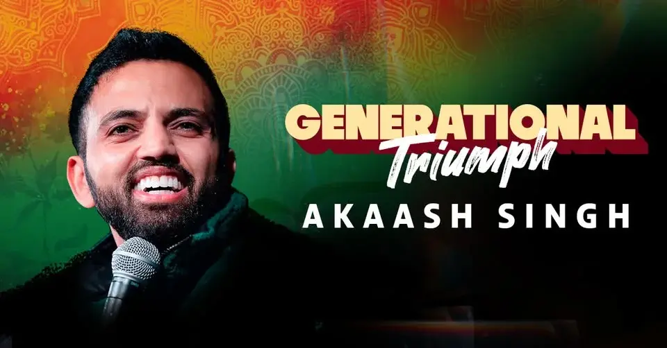 Akaash Singh: Generational Triumph Tour