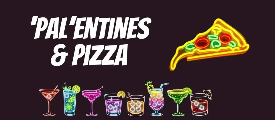 'Pal'entines & Pizza