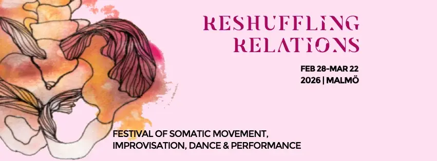 Reshuffling Relations: Festival of Somatic Movement, Improvisation, Dance & Performance