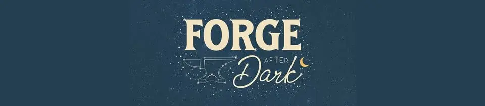 Forge After Dark 