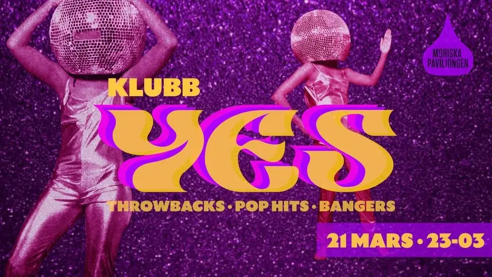 Klubb: YES | Moriska Paviljongen