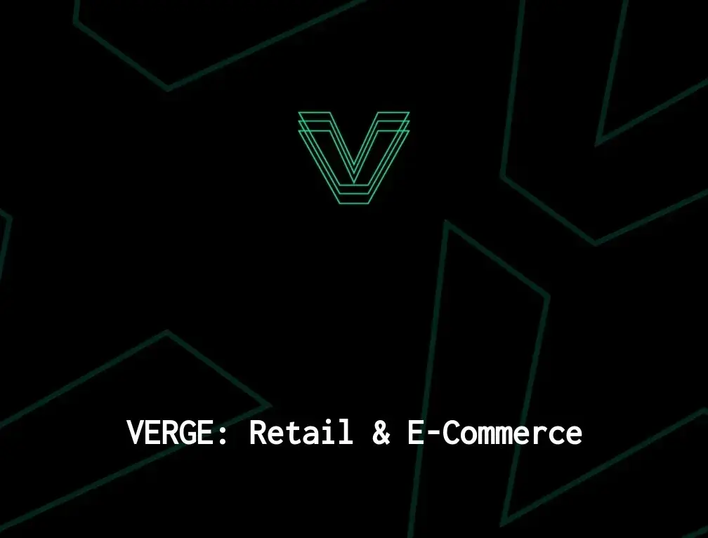 VERGE: Retail & E-Commerce 🚀🛍️