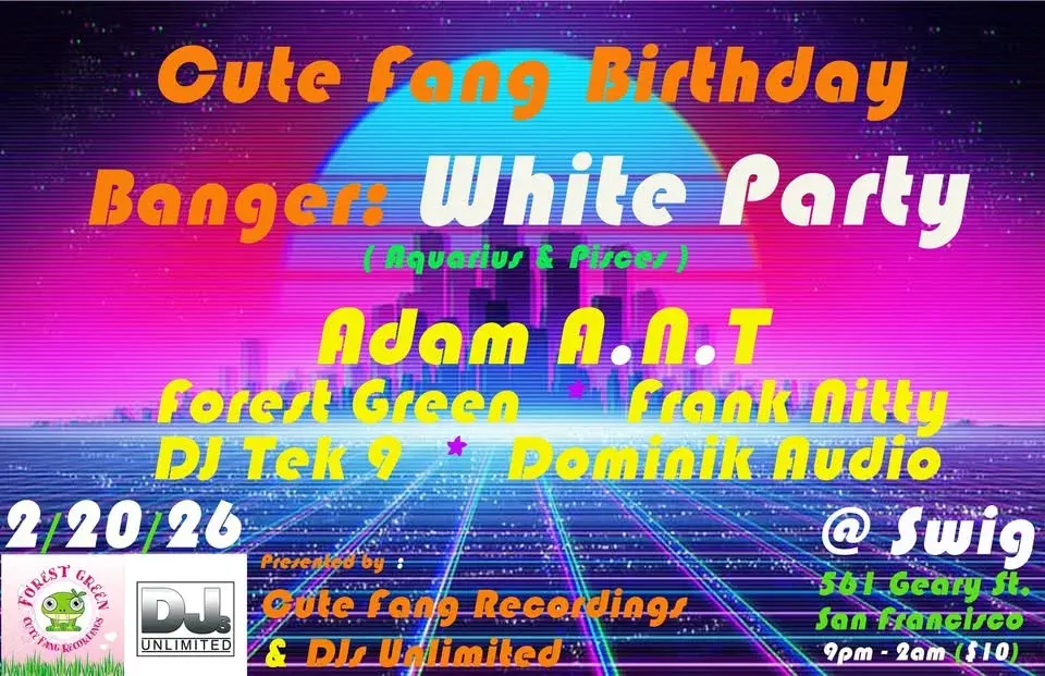 Cute Fang Bday Banger w/ A.N.T ( White Party )