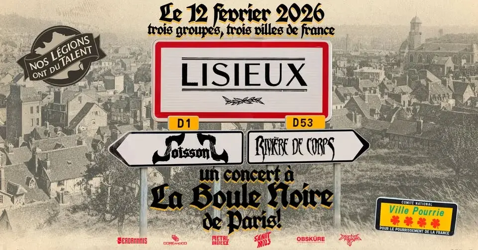 Lisieux + Soissons + Rivière de Corps 🗡️ 12.02.26 🗡️ La Boule Noire (Paris)