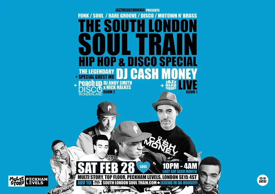 The South London Soul Train Hip Hop & Disco Special with DJ Cash Money [Live] + More in 2 rooms