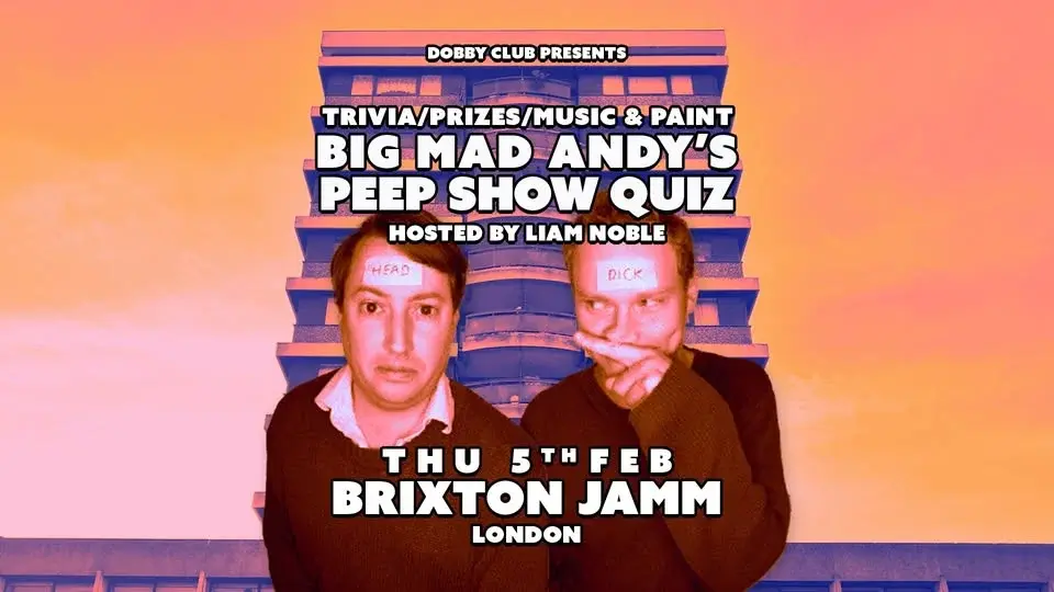 Big Mad Andy's Peep Show Quiz - Brixton Jamm