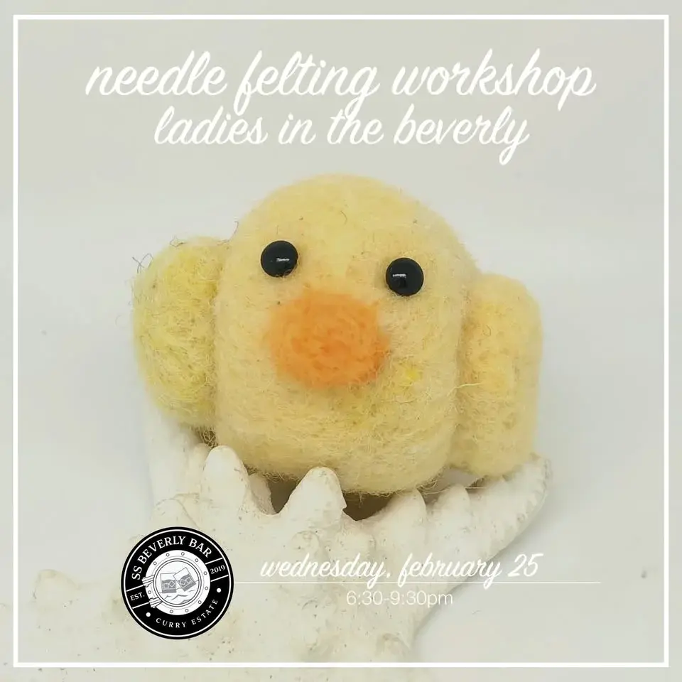 Needle Felting Workshop | Ladies in the Beverly