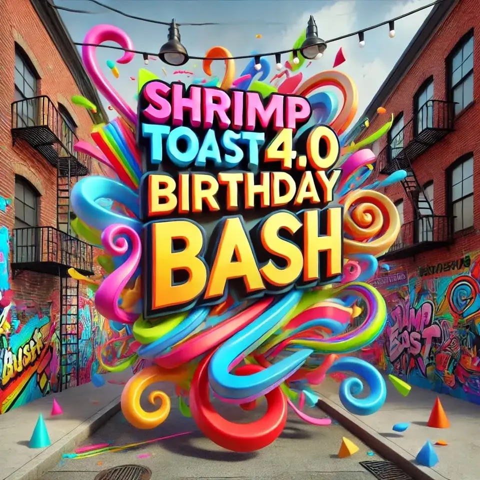 SHRIMPTOAST 4,0 BIRTHDAY BASH 🦐🎉❤️