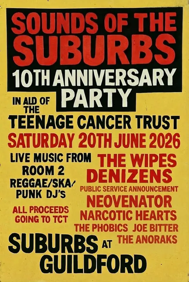 SOUNDS OF THE SUBURBS 10TH ANNIVERSARY PARTY IN AID OF THE TEENAGE CANCER TRUST