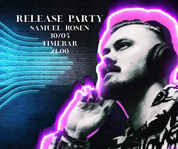 đ Release Party med Samuel RosĂ©n @ Timebar đ¶