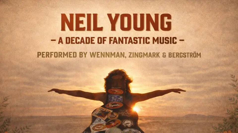 Neil Young -A DECADE OF FANTASTIC MUSIC Performed by Wennman, Zingmark & Bergström