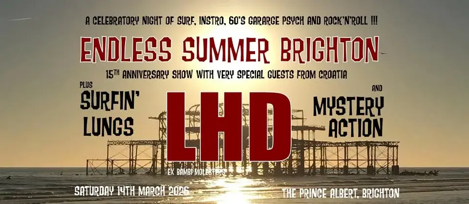 Endless Summer Brighton presents, from Croatia, LHD. Plus Surfin’ Lungs & Mystery Action.