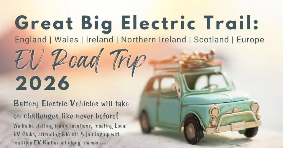 Great BIG Electric Trail: England | Wales | Ireland | Northern Ireland  | Scotland | Europe 2026