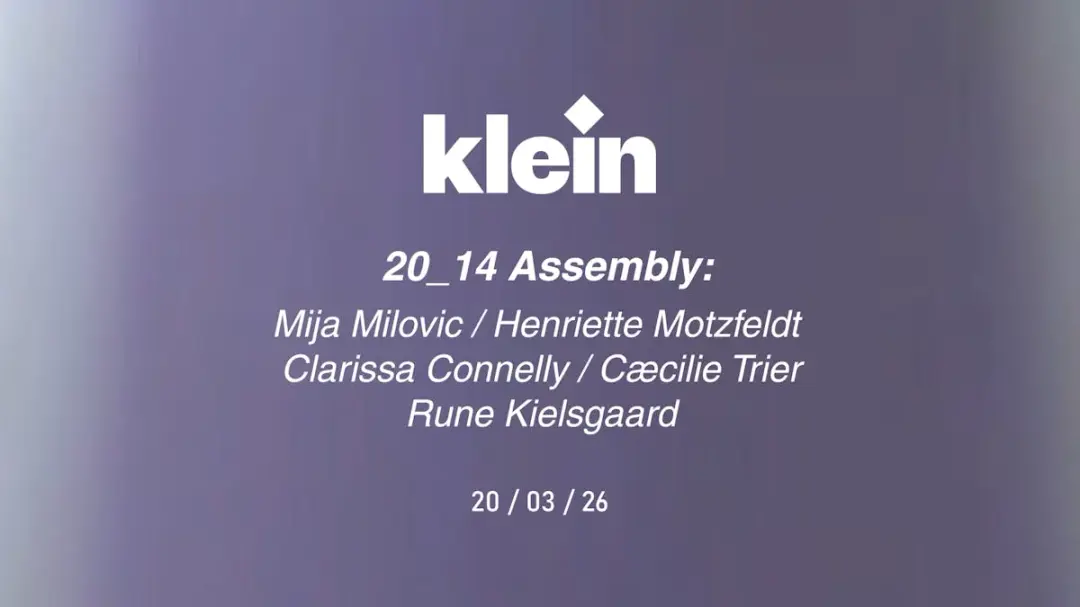 20_14 Assembly: Mija Milovic / Henriette Motzfeldt / Clarissa Connelly / Cæcilie Trier / Rune Kielsgaard.