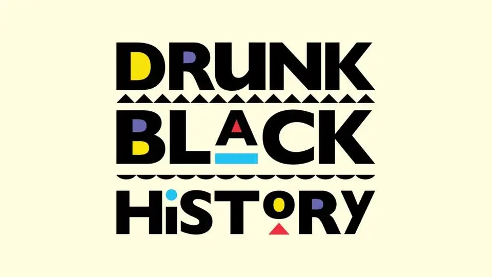Drunk Black History