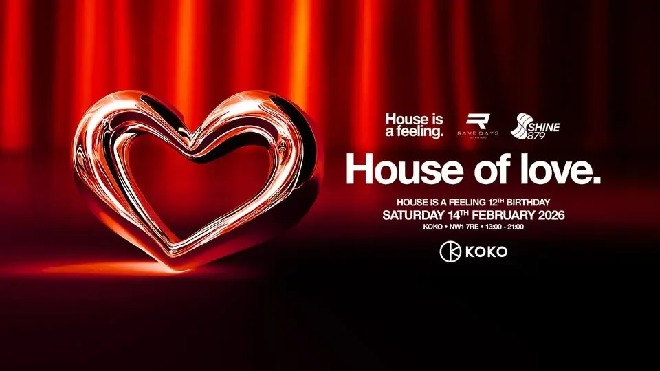 HOUSE OF LOVE @ KOKO ( HOUSE IS A FEELINGS 12TH B'DAY)