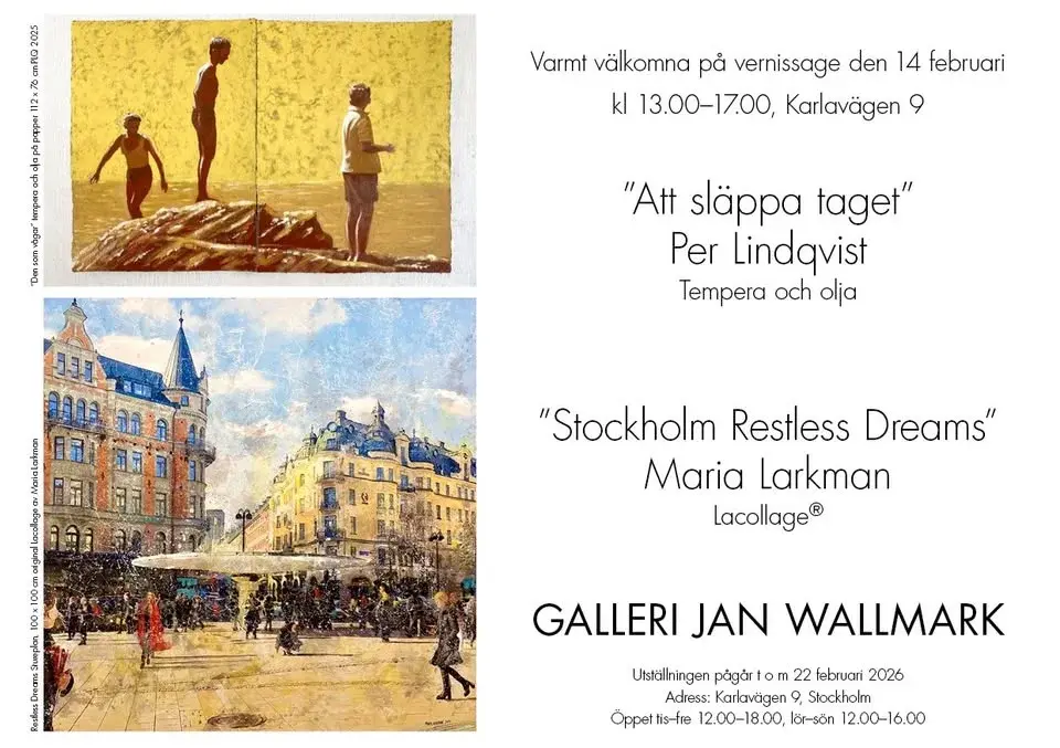 Vernissage ”Stockholm Restless Dreams” Maria Larkman • ”Att släppa taget” Per Lindqvist