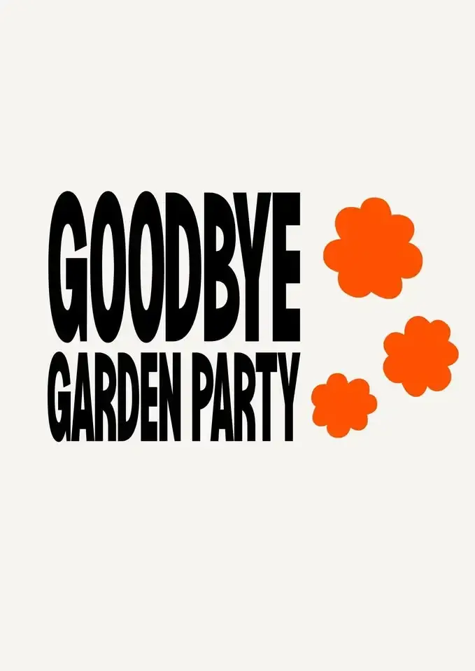 GOODBYE GARDEN PARTY