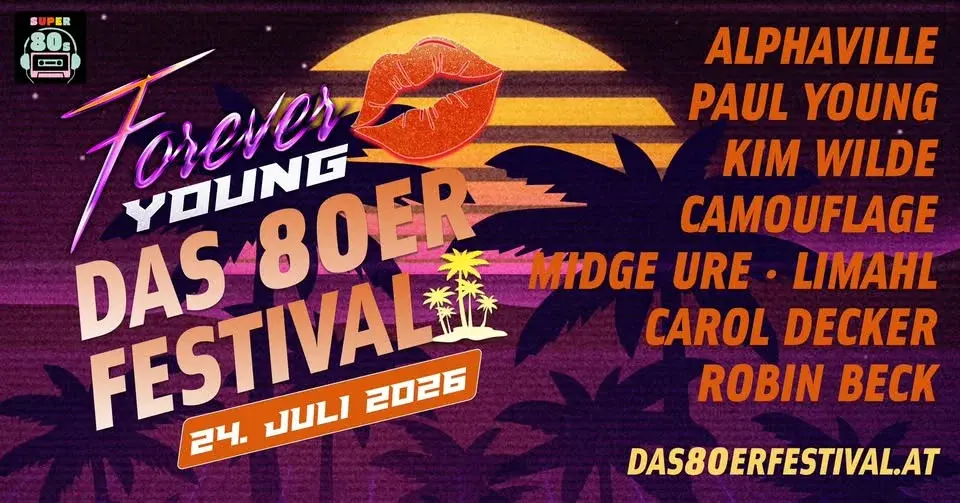 FOREVER YOUNG - ÖSTERREICHS GRÖSSTES 80er OPEN AIR FESTIVAL