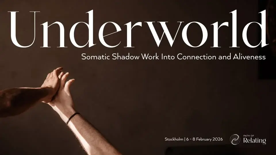 Underworld (Stockholm) - Somatic Shadow Work Into Connection and Aliveness