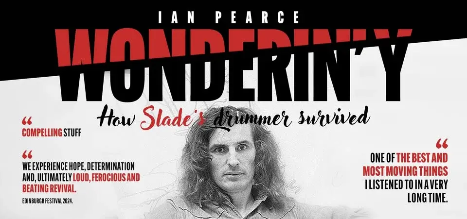 Wonderin’ Y ( How Slade’s Drummer Survived