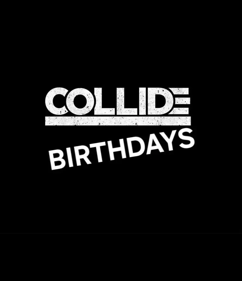 Collide Birthdays and Fundraiser