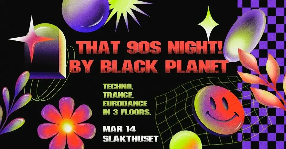 That 90s night - 3 floor with Techno, Trance, Eurodance