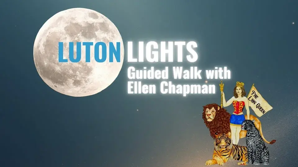 Luton Lights ’26 Guided Walk with Ellen Chapman