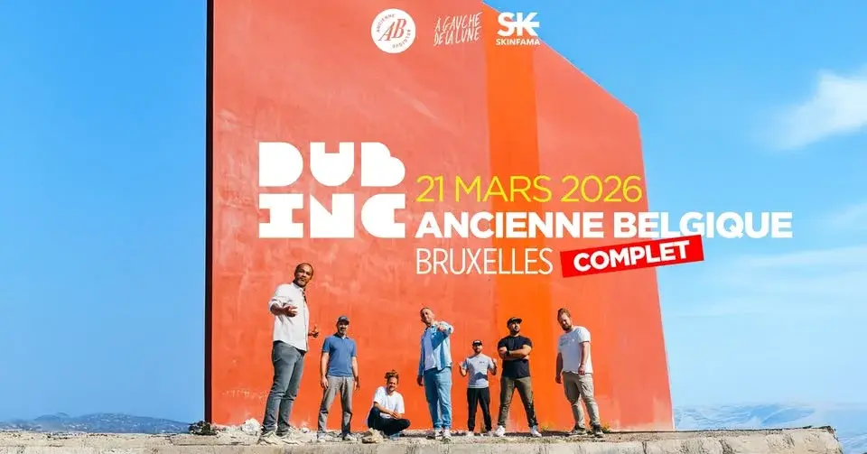 [COMPLET] DUB INC | ANCIENNE BELGIQUE | 21 MARS 2026