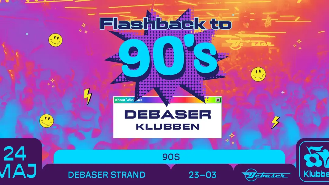 🎉 24/5 FLASHBACK TO THE 90S | DEBASER KLUBBEN 🕺💿