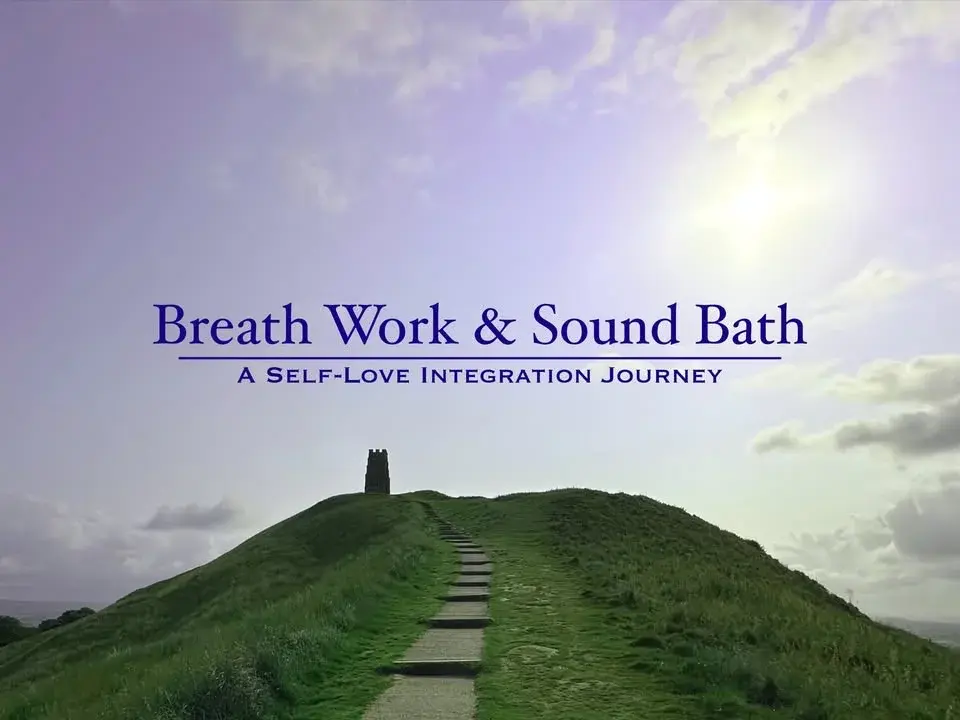 Breath Work & Sound Bath : A Self-love Integration Journey 