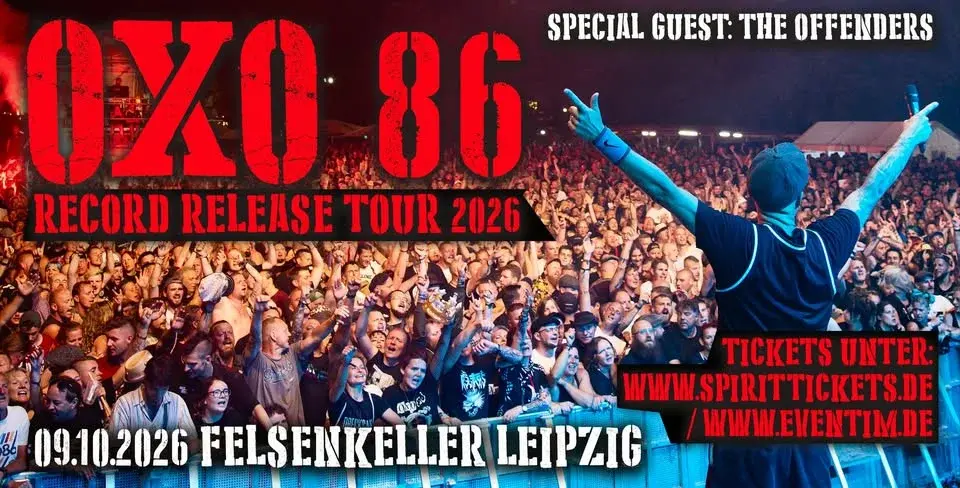 OXO 86 / Record Release Tour 2026 / Felsenkeller Leipzig