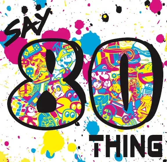 Say 80Thing at The Clubhouse