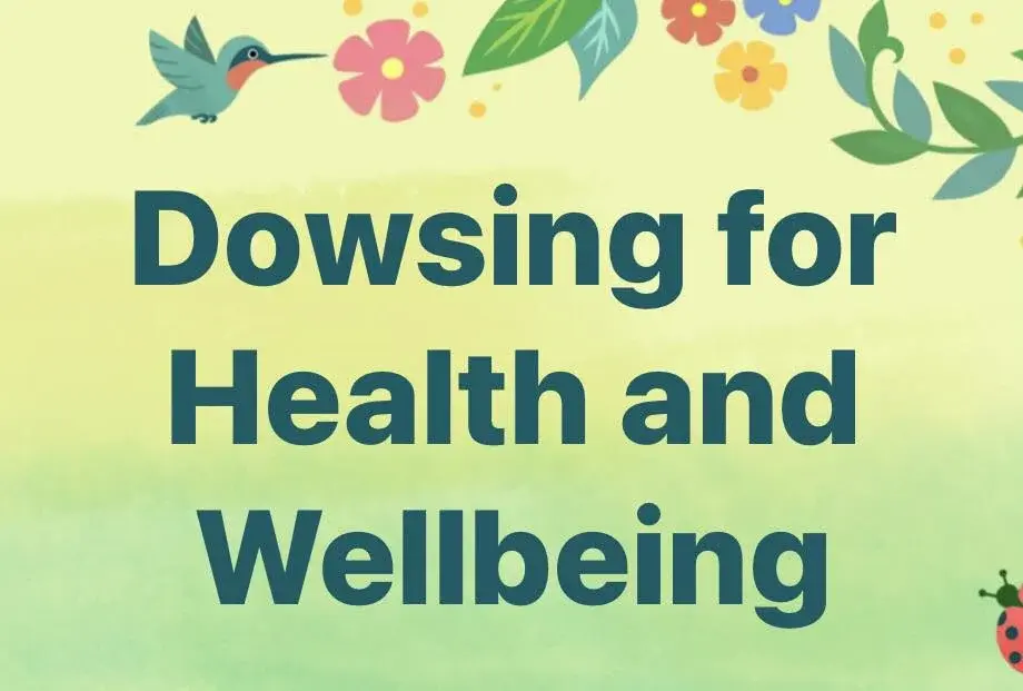 Dowsing for Health and Wellbeing
