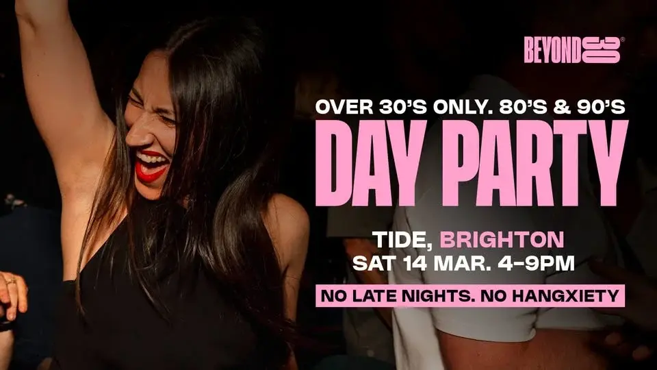 Beyond 30 Presents... Daytime Clubbing | Brighton🕺🏻