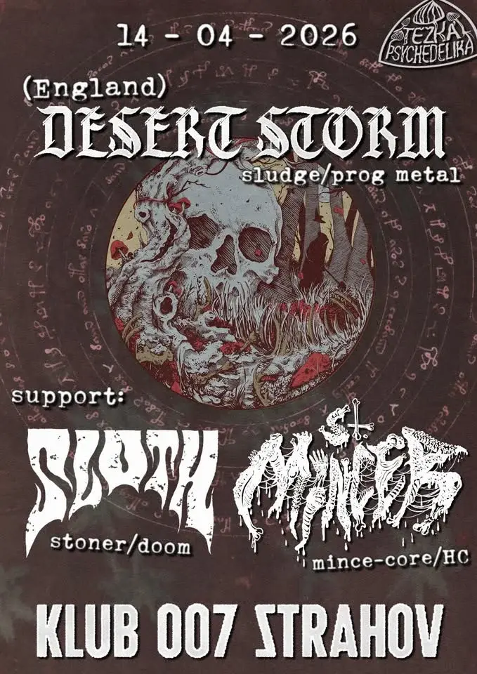 DESERT STORM (GB), SLOTH + ST. MINCER na Strahově v 007