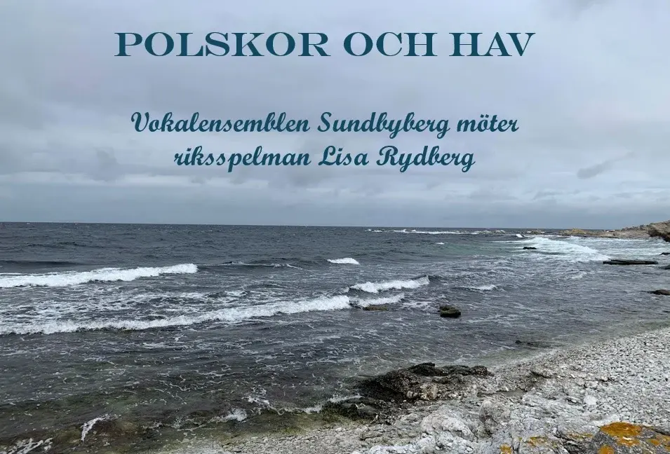 Polskor och hav - Vokalensemblen Sundbyberg möter riksspelman Lisa Rydberg