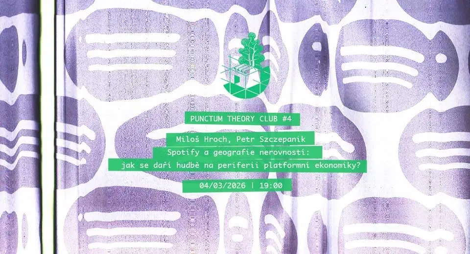 Punctum Theory Club #4 | Hroch, Szczepanik | Spotify a geografie nerovností