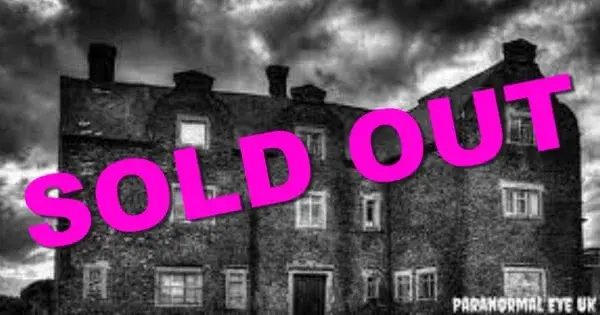 SOLD OUT Friday 13th March Ghost Hunt Old Gresley Hall Derbyshire
