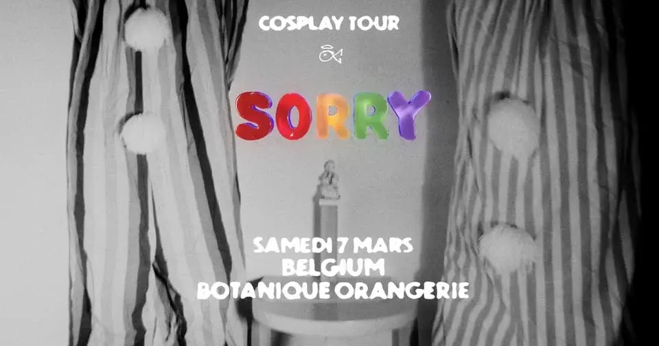 Sorry • Botanique